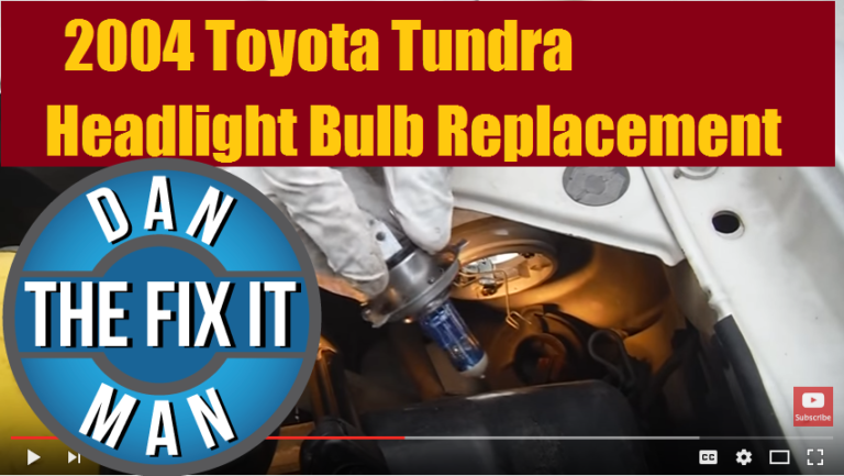 2000-2006 Toyota Tundra Headlight Bulb Replacement – Dan the Fix-it Man
